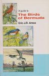 A Guide to The Birds of Bermuda.