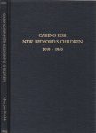 Caring for New Bedford's Children. 1839-1949.