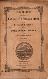 Proceedings on the Occasion of Laying the Corner-Stone of the Library Edifice for the New Bedford Free Public Library... August 28